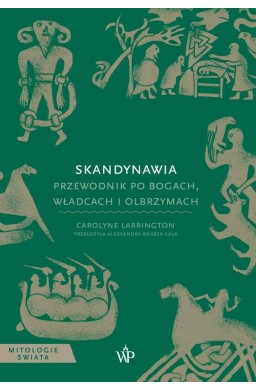 Skandynawia. Przewodnik po bogach, władcach i...