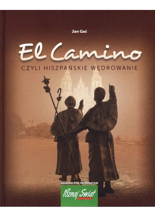 El Camino, czyli hiszpańskie wędrowanie