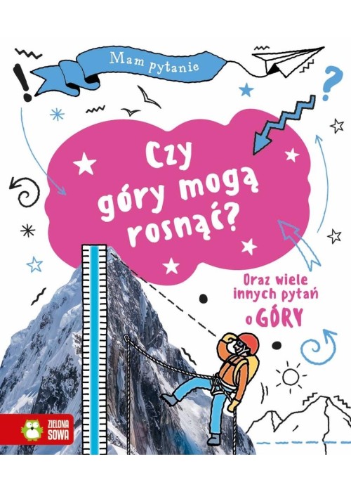 Mam pytanie. Czy góry mogą rosnąć?