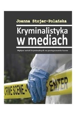 Kryminalistyka w mediach