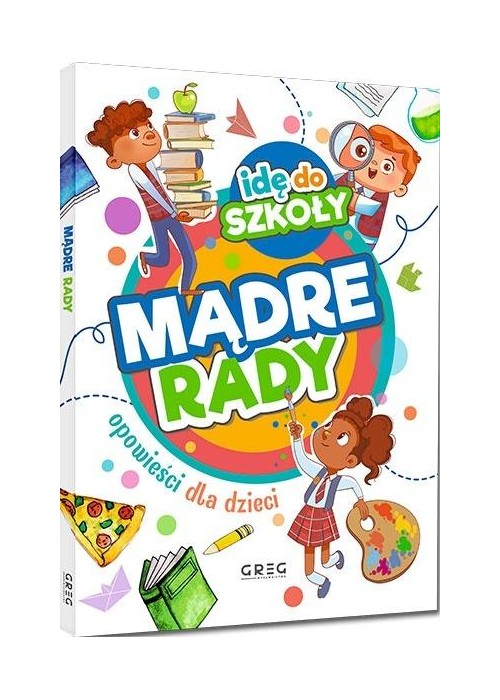 Idę do szkoły. Mądre rady