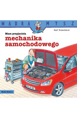 Mądra Mysz Mam przyjaciela mechanika samochodowego