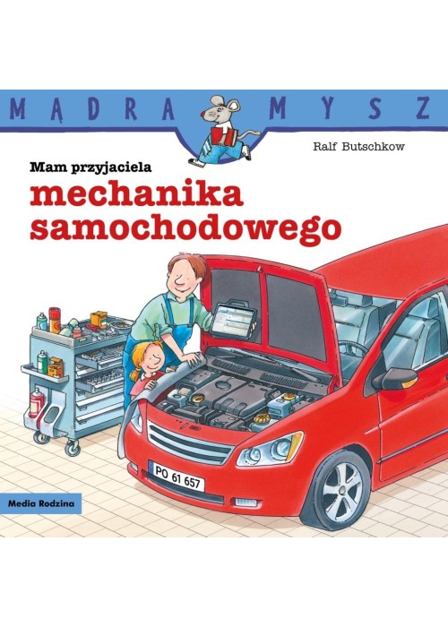 Mądra Mysz Mam przyjaciela mechanika samochodowego
