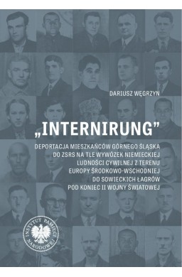 Internirung. Deportacja mieszkańców Górnego Śląska