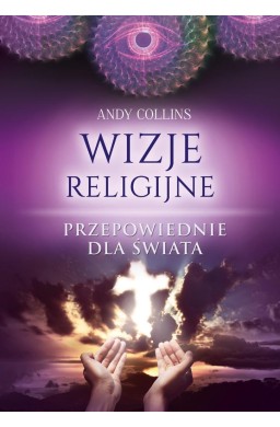 Wizje religijne. Przepowiednie dla świata