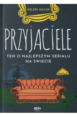 Przyjaciele Ten o najlepszym serialu na świecie