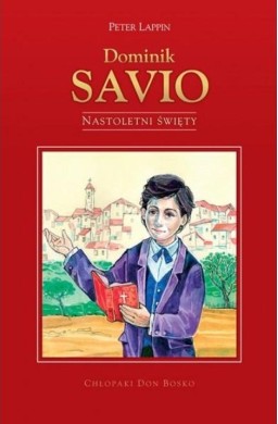 Dominik Savio - nastoletni święty