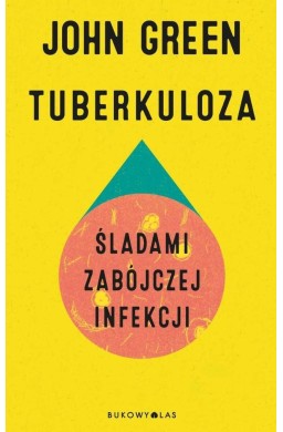 Tuberkuloza. Śladami zabójczej infekcji
