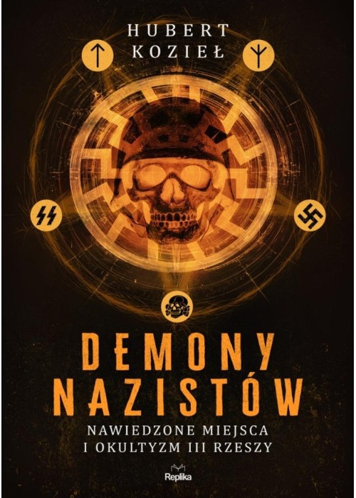 Demony nazistów. Nawiedzone miejsca i okultyzm..