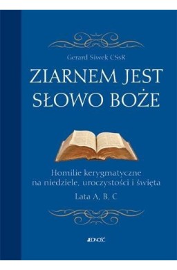 Ziarnem jest Słowo Boże. Homilie kerygmatyczne