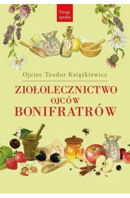 Ziołolecznictwo Ojców Bonifratrów