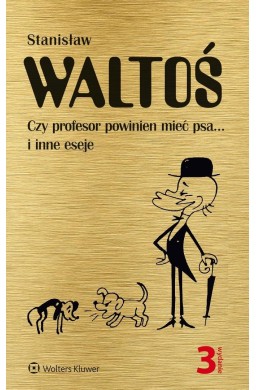 Czy profesor powinien mieć psa... i inne eseje w.3