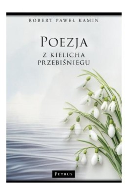 Poezja z kielicha przebiśniegu