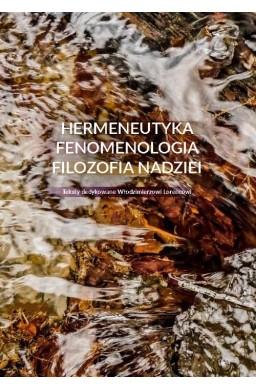 Hermeneutyka - fenomenologia - filozofia nadziei