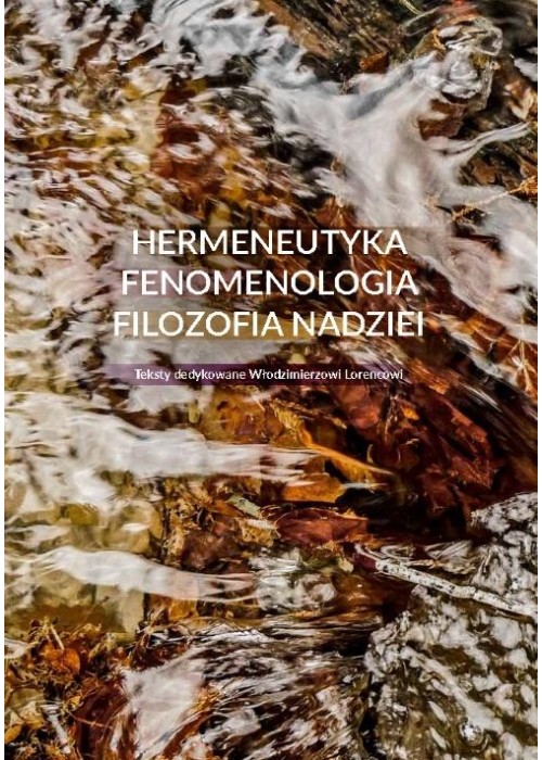 Hermeneutyka - fenomenologia - filozofia nadziei