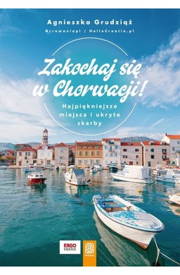 Zakochaj się w Chorwacji! Najpiękniejsze miejsca..