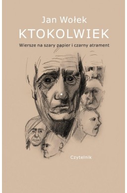 Ktokolwiek.. Wiersze na szary papier i czarny...
