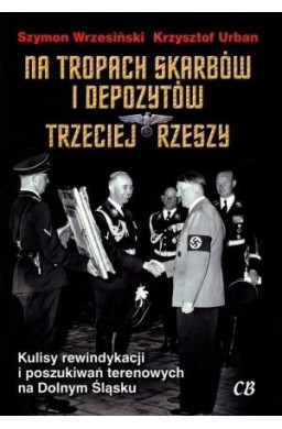 Na tropach skarbów i depozytów Trzeciej Rzeszy