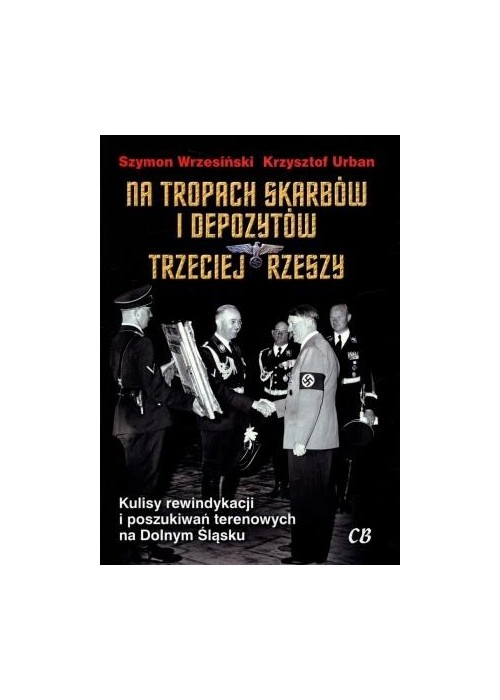 Na tropach skarbów i depozytów Trzeciej Rzeszy