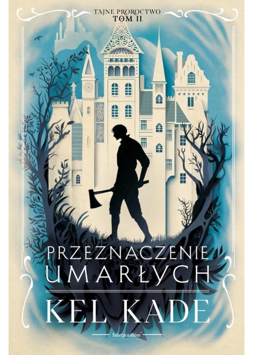 Tajne proroctwo T.2 Przeznaczenie umarłych