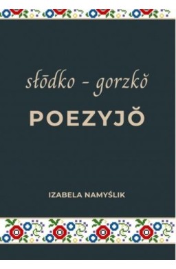 Słodko gorzko poezyjo