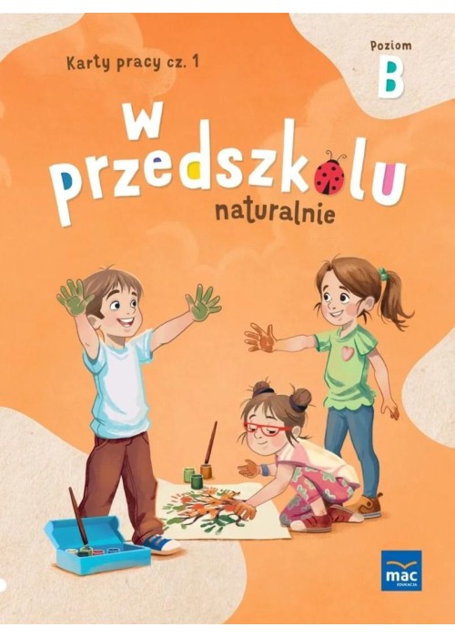 W przedszkolu naturalnie. Poziom B Karty cz.1