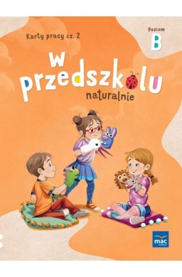 W przedszkolu naturalnie. Poziom B Karty cz.2