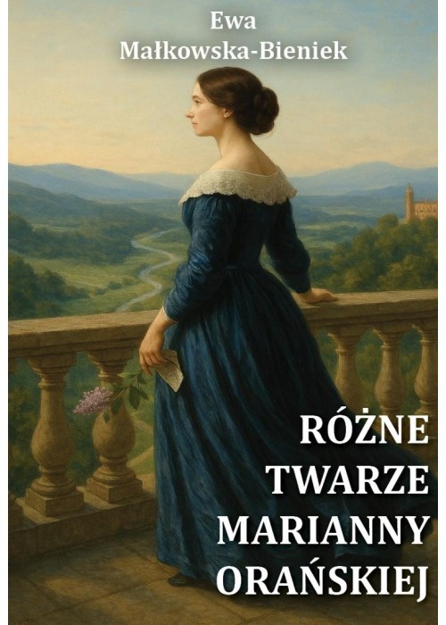 Różne twarze Marianny Orańskiej