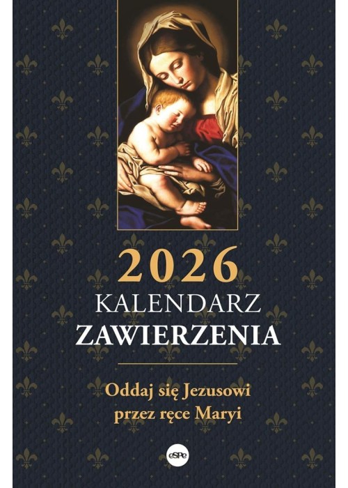 Kalendarz 2026 zawierzenia. Oddaj się Jezusowi...