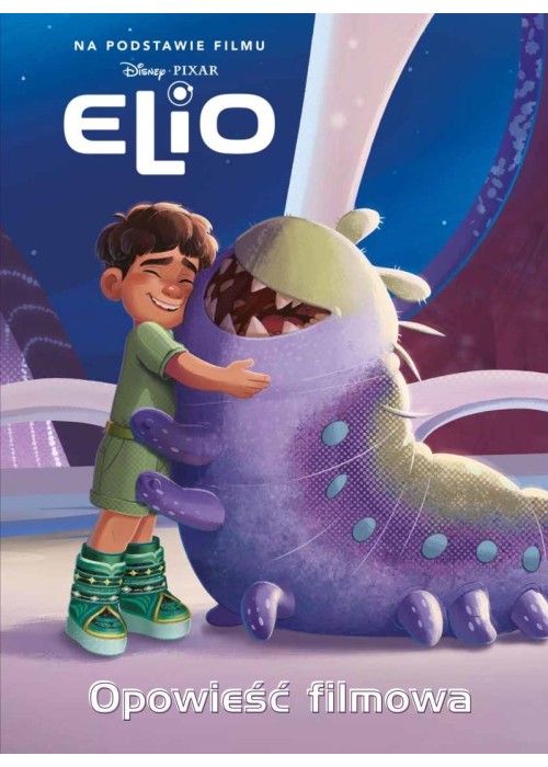 Elio. Opowieść filmowa. Disney Pixar