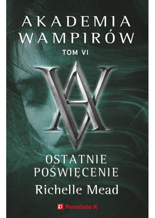Akademia wampirów T.6 Ostatnie poświęcenie