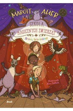 Szkoła magicznych zwierząt. Bravo, bravissimo!