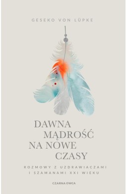 Dawna mądrość na nowe czasy