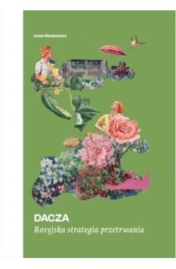 Dacza. Rosyjska strategia przetrwania