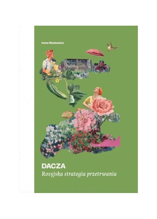 Dacza. Rosyjska strategia przetrwania