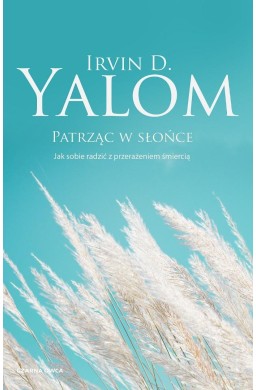 Patrząc w słońce. Jak sobie radzić z...