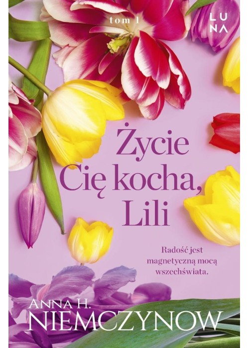 Lilianna Berg T.1 Życie cię kocha, Lili