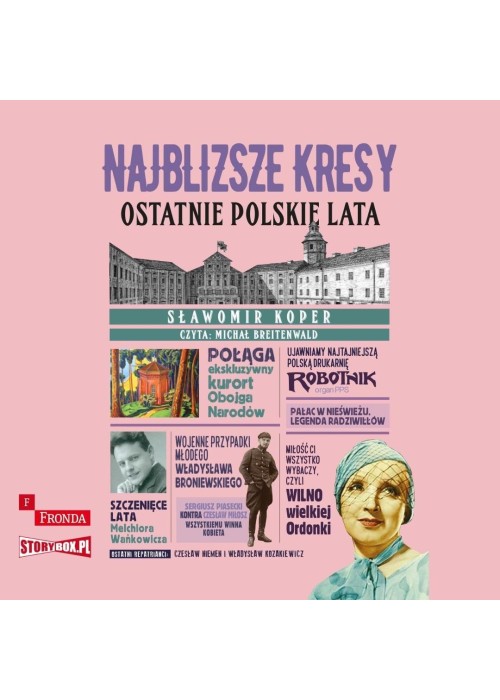 Najbliższe kresy. Ostatnie polskie lata audiobook