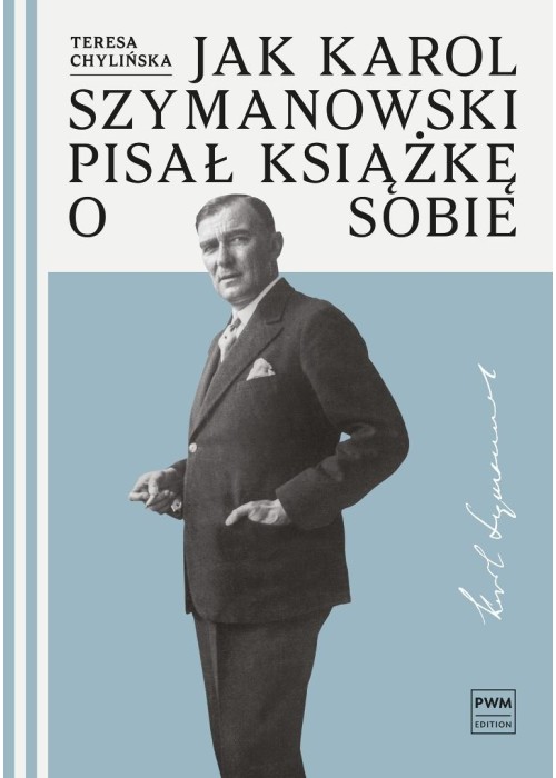 Jak Karol Szymanowski pisał książkę o sobie
