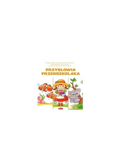 Przysłowia przedszkolaka Przysłowia przedszkolaka