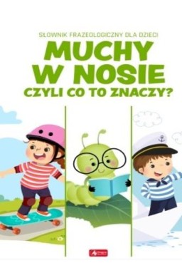 Muchy w nosie czyli co to znaczy?