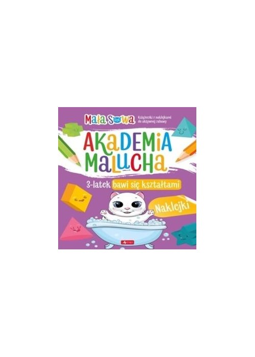 Akademia malucha. 3latek bawi się kształtami Akademia malucha. 3latek bawi się kształtami