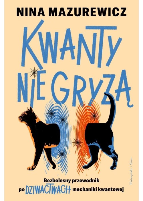 Kwanty nie gryzą. Bezbolesny przewodnik po...