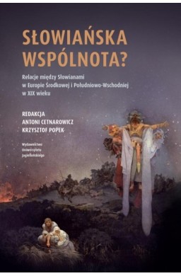 Słowiańska wspólnota? Relacje między Słowianami...