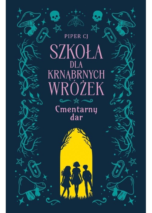 Szkoła dla Krnąbrnych Wróżek T.1 Cmentarny dar