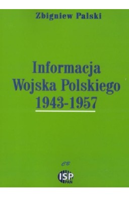 Informacja Wojska Polskiego 1943- 1957