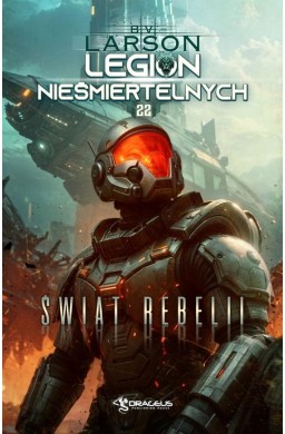 Legion Nieśmiertelnych T.22 Świat Rebelii