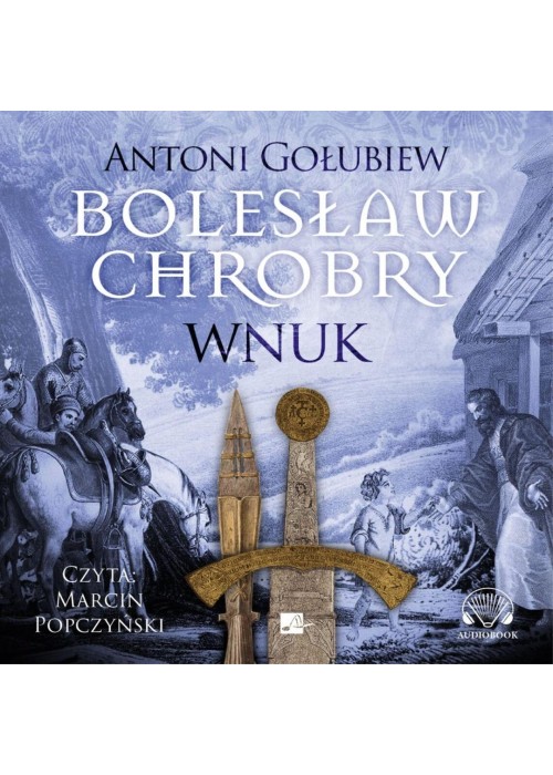 Bolesław Chrobry. Wnuk Audiobook