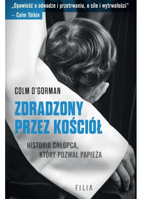 Zdradzony przez Kościół. Historia chłopca, który..