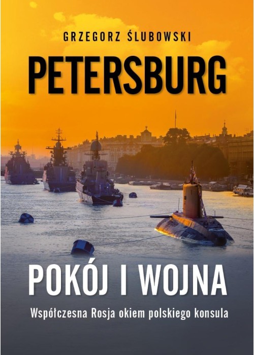 Petersburg. Pokój i wojna. Współczesna Rosja...